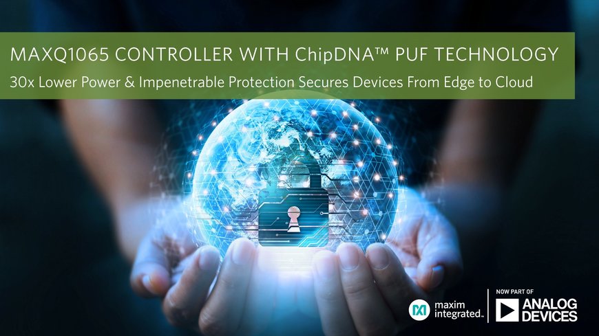 La Tecnologia ChipDNA PUF a Basso Assorbimento di Analog Devices Protegge i Dispositivi Embedded dall’Edge al Cloud